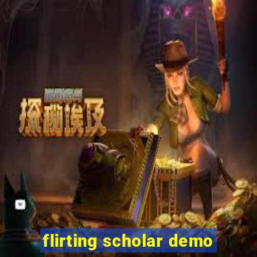 flirting scholar demo